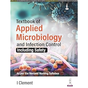 textbook of applied microbiology and infection control including safety for bsc nursing students  covers microbiology immunology infection control and hand hygiene with chapter summaries 1