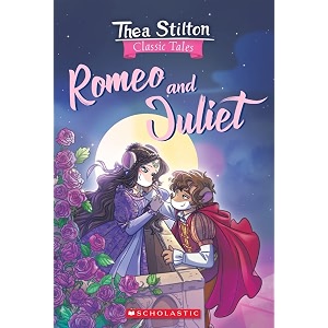 thea stilton classic tales romeo and juliet geronimo stilton