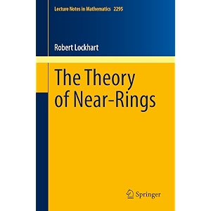 the theory of near-rings 2295 lecture notes in mathematics 2295