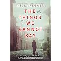 The Things We Cannot Say: A WWII Historical Fiction Novel – A NYT Bestseller Romance Drama of Polish Courage