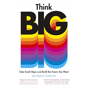 think big take small steps and build the future you want