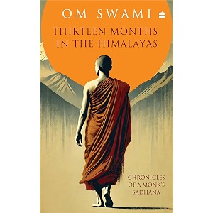 Thirteen Months In The Himalayas Chronicles of