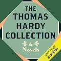 The Thomas Hardy Collection: Six Novels: Far From the Madding Crowd; Tess of the D'Urbevilles; The Return of the Native; Jude the Obscure; The Woodlanders; The Mayor of Casterbridge