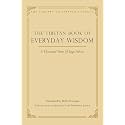 The Tibetan Book of Everyday Wisdom: A Thousand Years of Sage Advice (Library of Tibetan Classics)