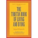 The Tibetan Book Of Living And Dying: The Spiritual Classic & International Bestseller: 30th Anniversary Edition
