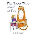 The Tiger Who Came to Tea: The nation’s favourite illustrated children’s book, from the author of Mog the Forgetful Cat