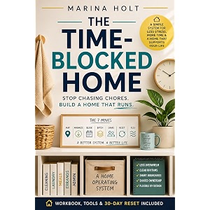 the time-blocked home stop chasing chores reduce household overwhelm and build a home that runs