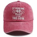 It Took Me 40 Years to Look This Good Baseball Hat for Women Men