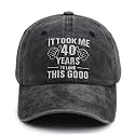 It Took Me 40 Years to Look This Good Baseball Hat for Women Men
