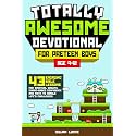 Totally Awesome Devotional for Preteen Boys (age 9-12): 43 Engaging Bible Lessons for Spiritual Growth, Christ-Based Confidence, and Faith to Handle Life’s Challenges