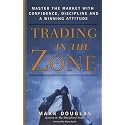 Trading in the Zone by Mark Douglas Master Your Trading Mindset, Emotional Discipline and Market Performance