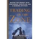 Trading in the Zone: Master the Market with Confidence, Discipline and a Winning Attitude