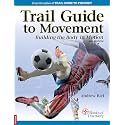 Trail Guide to Movement: Building the Body in Motion