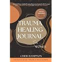 Trauma Healing Journal for Women: A 120 Days Guided Trauma Recovery Journal with Prompts to Reclaim Inner Strength and Triumph Over Trauma (Self-Love Workbooks)