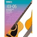 Trinity College London Acoustic Guitar Exam Pieces 2020–2023: Grades 3–5: Fingerstyle & Plectrum Pieces for Trinity College London Exams 2020–2023