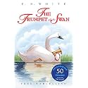 The Trumpet of the Swan 50th Anniversary: The Classic Story of a Voiceless Swan and His Musical Journey for Children (Ages 8-12)