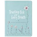Trusting God With Every Breath: 365 Daily Devotions for Women – Find Hope for the Ups and Downs of Life