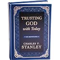 Trusting God with Today: A Daily Devotional for Building Confident Faith and Lasting Joy (365 Devotions - Inspiration for Every Day of the Year) (Devotionals from Charles F. Stanley)
