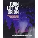 Turn Left at Orion: Hundreds of Night Sky Objects to See in a Home Telescope - And How to Find Them