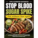 Type 2 Diabetes Cookbook for Beginners: 2000+ Days of Super Easy, Delicious, Low-Sugar & Low-Carb Recipes, Plus a 30-Day Meal Plan to Manage Type 2 Diabetes and Live a Healthy Lifestyle