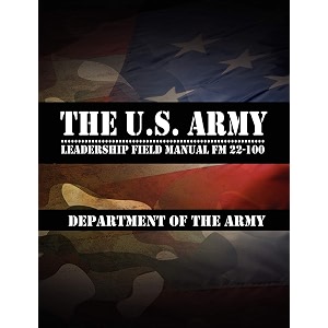 the us army leadership field manual fm 22-100