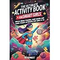 The Ultimate Activity Book for Smart Girls: Tricky Brain Teasers, Mind Games and Logic Puzzle Activities for Girls 8-12 (Activity Books for Kids)