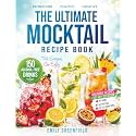 THE ULTIMATE MOCKTAIL RECIPE BOOK: 150 Alcohol-Free Drinks That Everyone Can Enjoy