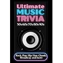 Ultimate Music Trivia for Adults: Rock, Pop, Hip-Hop, Classic, Broadway and More: Explore 150 Multiple-Choice Questions Across All Genres and Test Your Knowledge (Trivia Books)