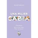 Una mujer sabia: Principios para vivir como Dios lo diseñó (Spanish Edition)