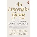 An Uncertain Glory: India and its Contradictions