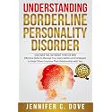 UNDERSTANDING BORDERLINE PERSONALITY DISORDER: DISCOVER THE DIFFERENT TYPES OF BPD: Effective Skills to Manage Your Daily Battles and Strategies to ... with You (Empowering Change Series)