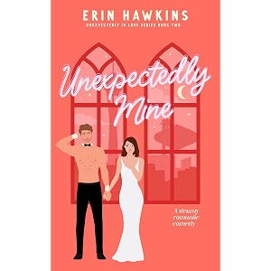 unexpectedly mine a steamy vegas wedding marriage of convenience romantic comedy unexpectedly in love book 2