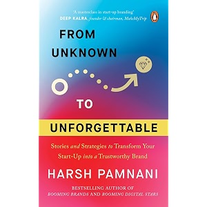 from unknown to unforgettable strategies and stories to transform your start-up into a trustworthy brand