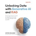 Unlocking Data with Generative AI and RAG: Enhance generative AI systems by integrating internal data with large language models using RAG