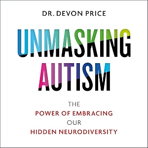unmasking autism the power of embracing our hidden neurodiversity