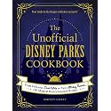The Unofficial Disney Parks Cookbook: From Delicious Dole Whip to Tasty Mickey Pretzels, 100 Magical Disney-Inspired Recipes (Unofficial Cookbook Gift Series)