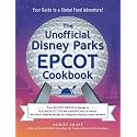 The Unofficial Disney Parks EPCOT Cookbook: From School Bread in Norway to Macaron Ice Cream Sandwiches in France, 100 EPCOT-Inspired Recipes for ... the World (Unofficial Cookbook Gift Series)