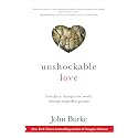 Unshockable Love: How Jesus Changes the World through Imperfect People