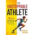 The Unstoppable Athlete: 12 Keys To Unlock Your Full Potential: Mindset, Confidence, & Peak Performance Habits for Teen and College Athletes Who Play Sports (Mindset Books for Teen Athletes)