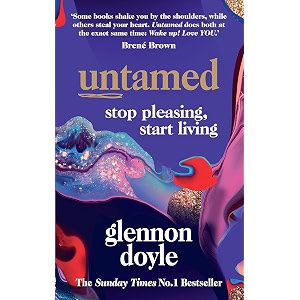 untamed stop pleasing start living the no 1 sunday times bestseller