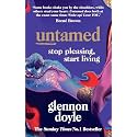 Untamed: Stop Pleasing, Start Living: The No. 1 Sunday Times Bestseller