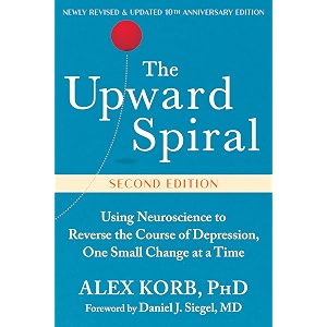 the upward spiral using neuroscience to reverse the course of depression one small change at a time