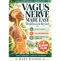 Vagus Nerve Made Easy: Workbook & Beyond | 4-Week Plan to Relieve Anxiety, Heal Inflammation, and Rewire Your Body–Mind Connection with Simple Exercises and Holistic Techniques. Designed for Real Life