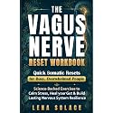 The Vagus Nerve Reset Workbook: Simple, Science-Backed Exercises to Relieve Stress, Heal Your Gut, and Build Lasting Nervous System Resilience. (The Vagus Nerve Healing Series)