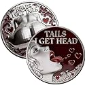 Funny Valentine Day & Anniversary Funny Heads or Tails Coin Heads I Get Tail/Tails I Get Head Funny Challenge Coin for Men, Lucky Coins & Funny Coins. Funny Prank Gift Humor Coin for Valentines(F)
