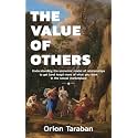The Value of Others: Understanding the Economic Model of Relationships to Get (and Keep) More of What You Want in the Sexual Marketplace