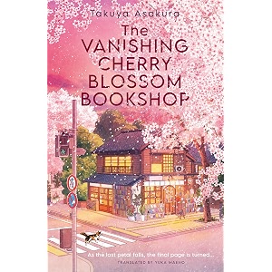 the vanishing cherry blossom bookshop uplifting poignant healing fiction from the japanese bestselling author  brand-new for 2026