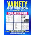 Variety Adult Puzzle Book: 100 Large Print Sudoku, Word Search, Crossword, Number Search, Word Scramble Mazes and More