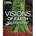 Visions of Earth: National Geographic Photographs of Beauty, Majesty, and Wonder (National Geographic Collectors Series)