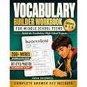 Vocabulary Builder Workbook for Middle School Grades 6, 7 & 8: Build the Vocabulary High School Expects — 200 Must-Know Words, Greek & Latin Roots, Pronunciation, 10-Minute Daily Practice & Answer Key